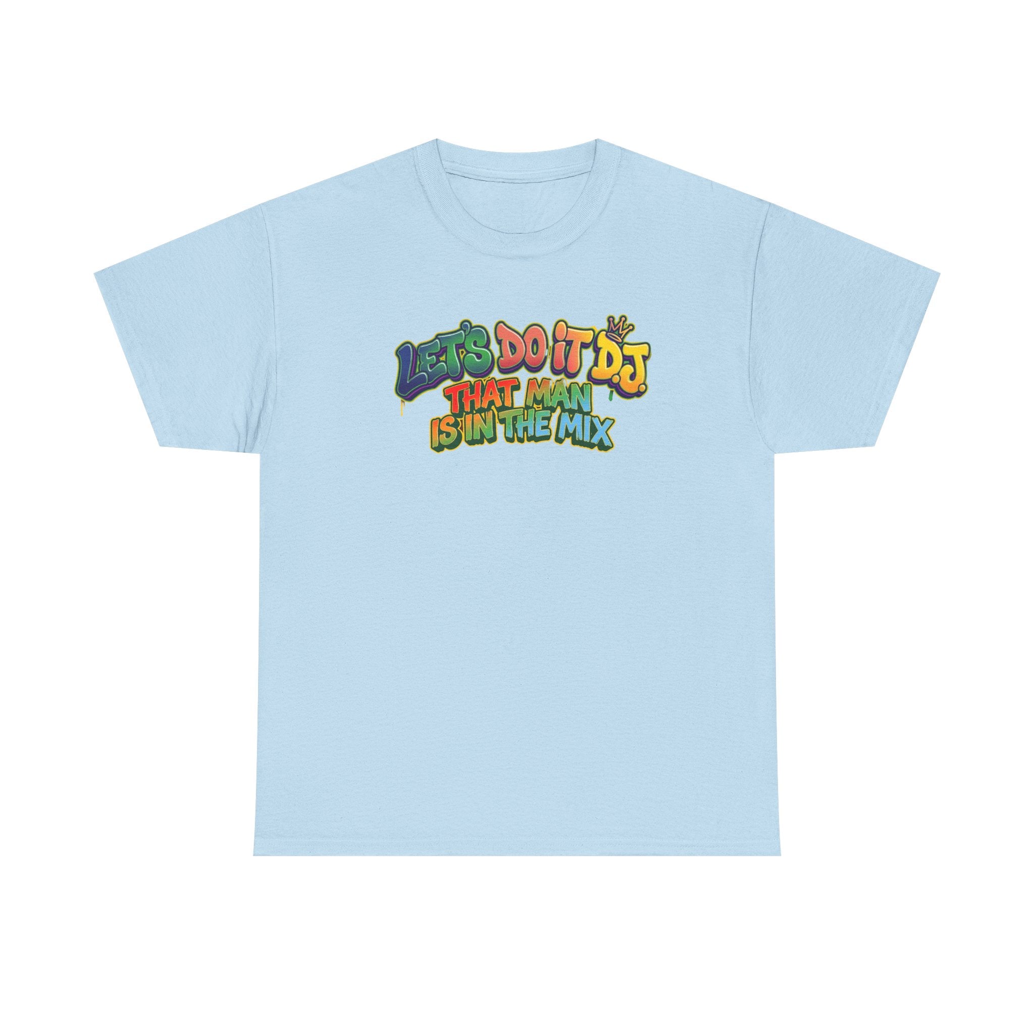 T-Shirt — "Let's Do It DJ That Man Is in the Mix" Retro DJ Graphic Tee