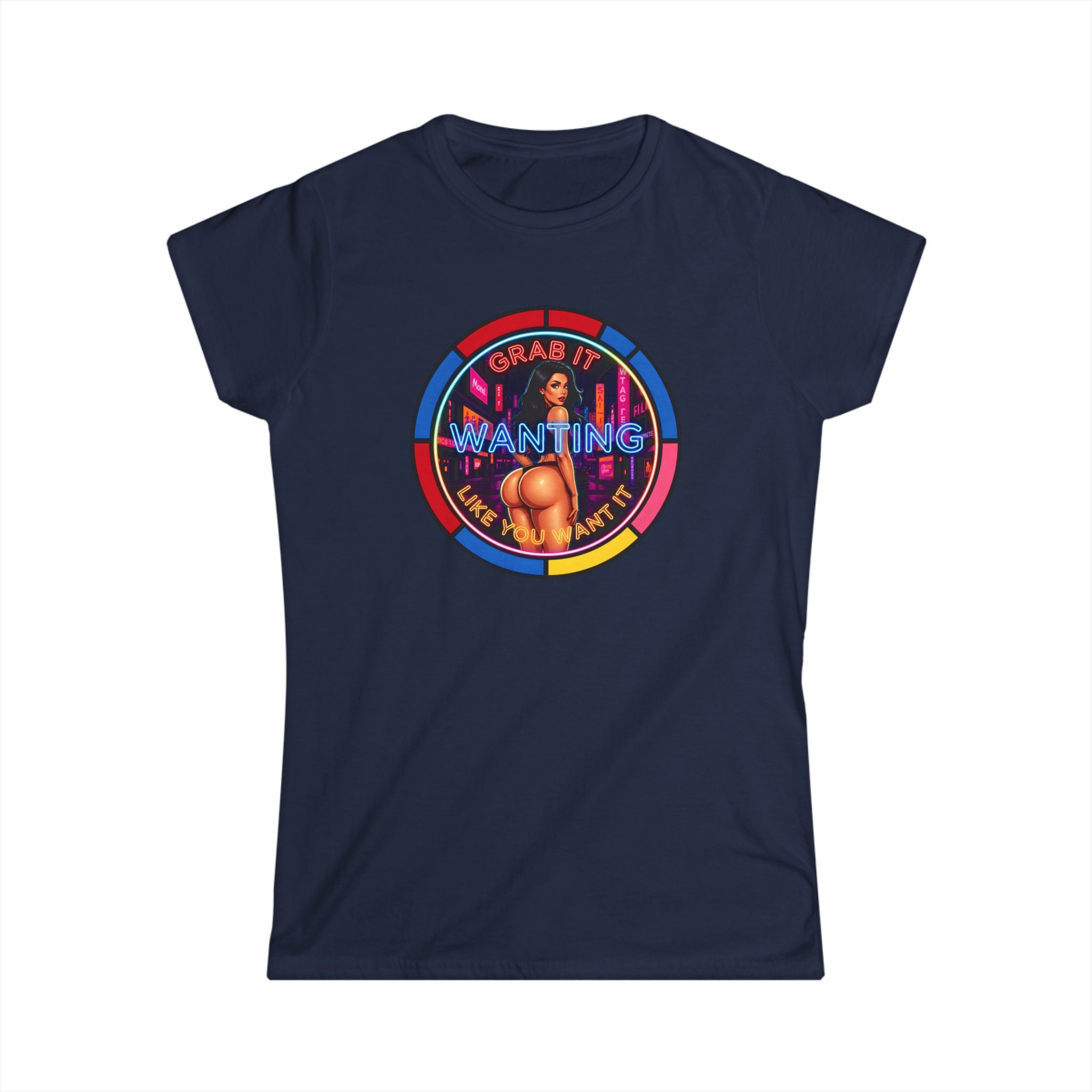 Women's Softstyle Tee " Grab It Wanting "