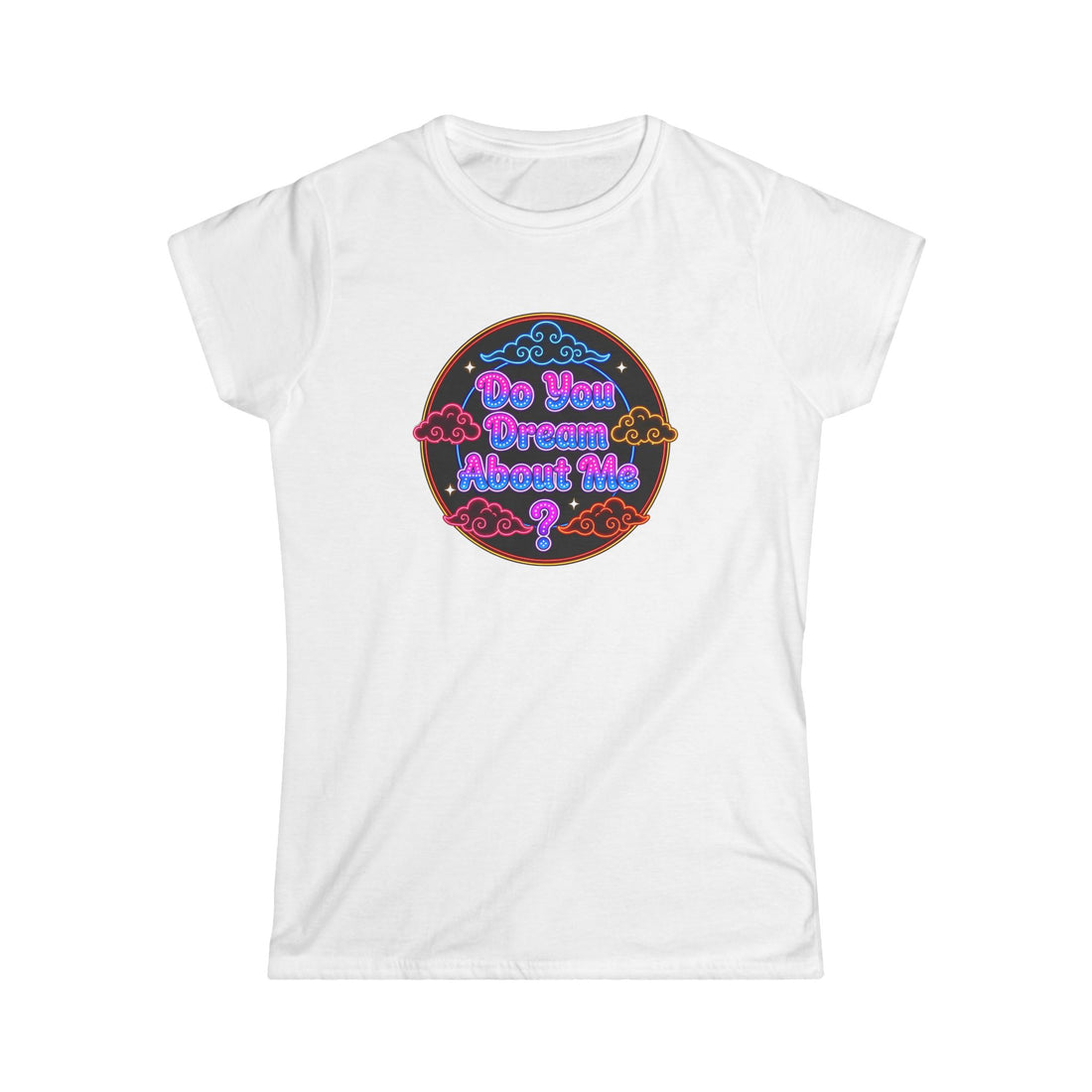 Women's Tee — "Do You  Dream About Me?" Neon Retro Graphic