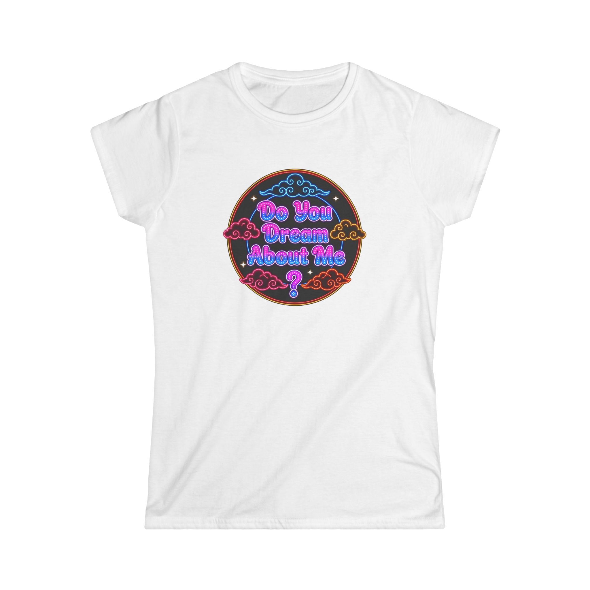 Women's Tee — "Do You  Dream About Me?" Neon Retro Graphic