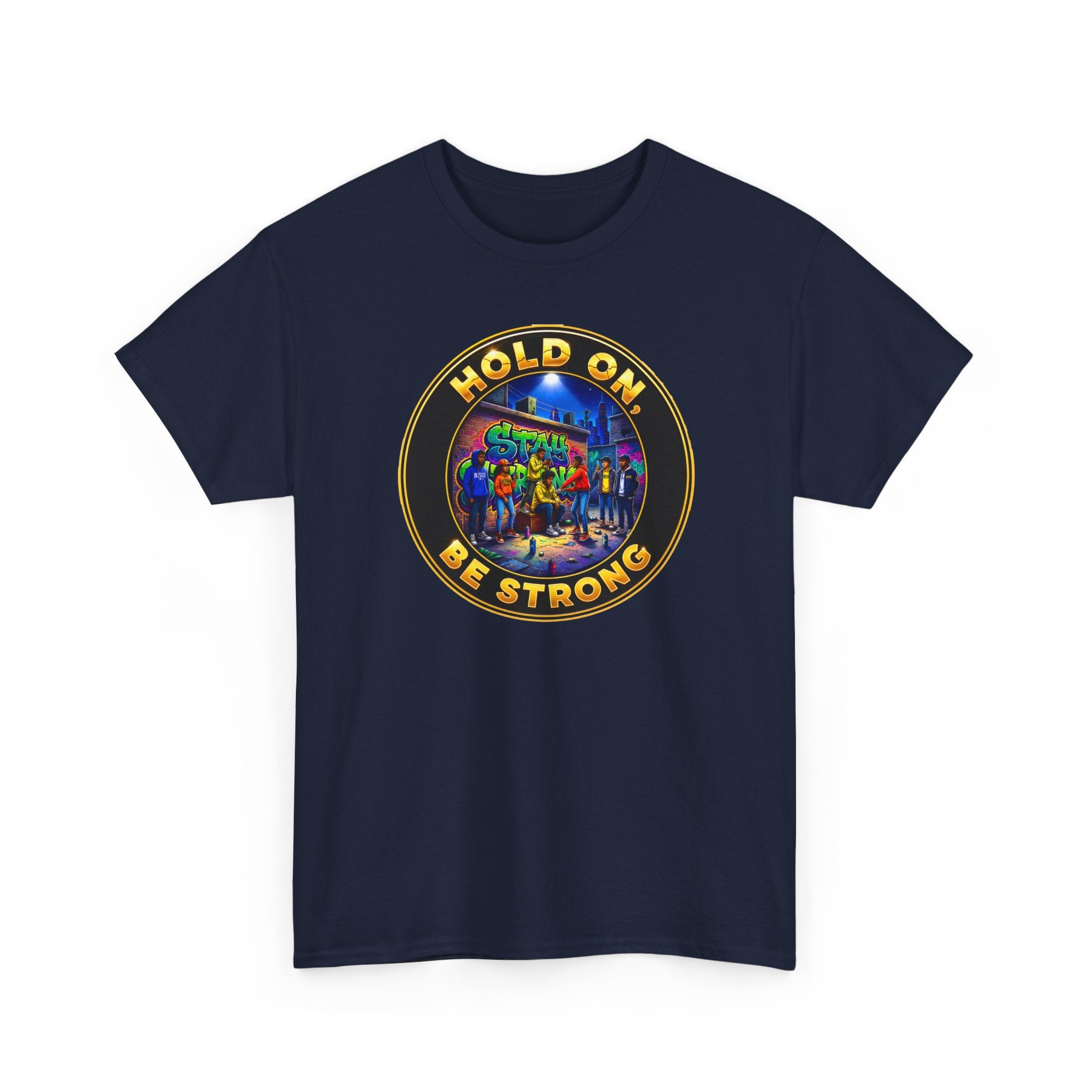 T-Shirt — 'Hold On Be Strong' Inspirational Retro Circle Graphic Tee