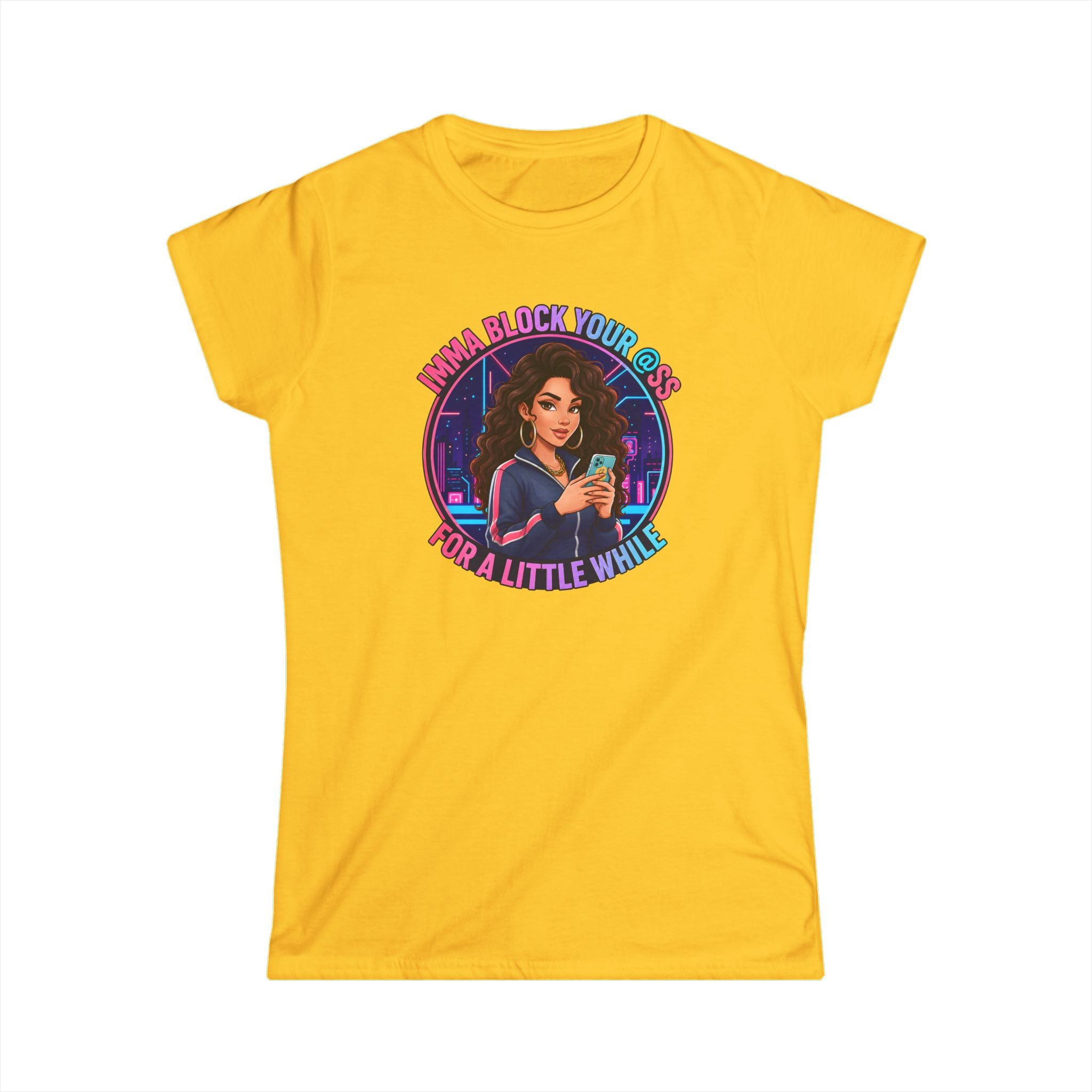 Women's Tee — " Imma Block Your @ss" Classic Softstyle Crew Tee