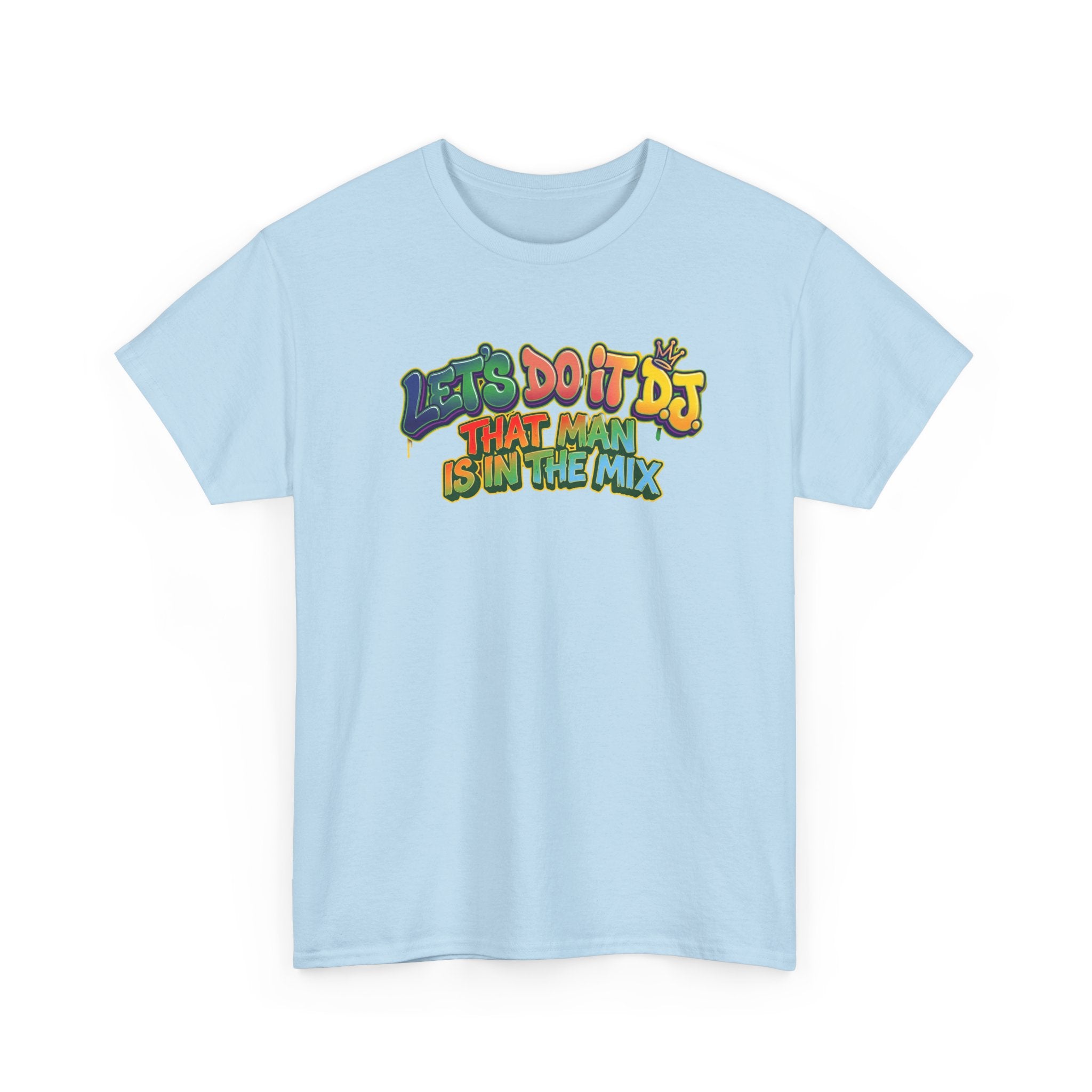 T-Shirt — "Let's Do It DJ That Man Is in the Mix" Retro DJ Graphic Tee