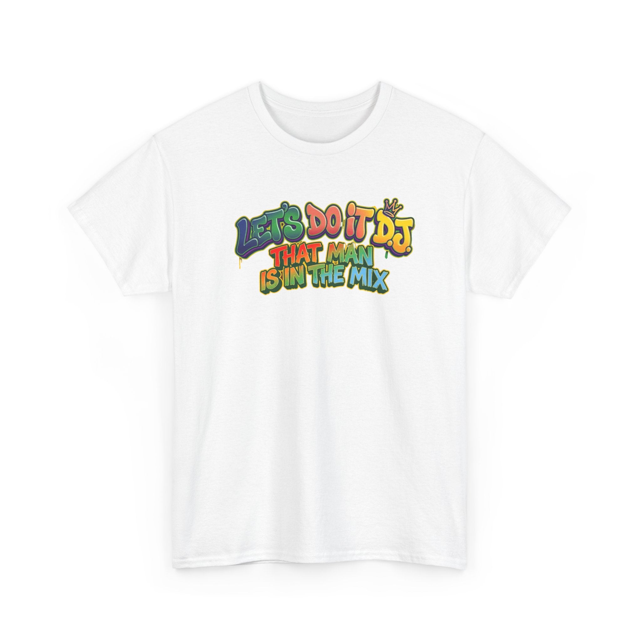 T-Shirt — "Let's Do It DJ That Man Is in the Mix" Retro DJ Graphic Tee