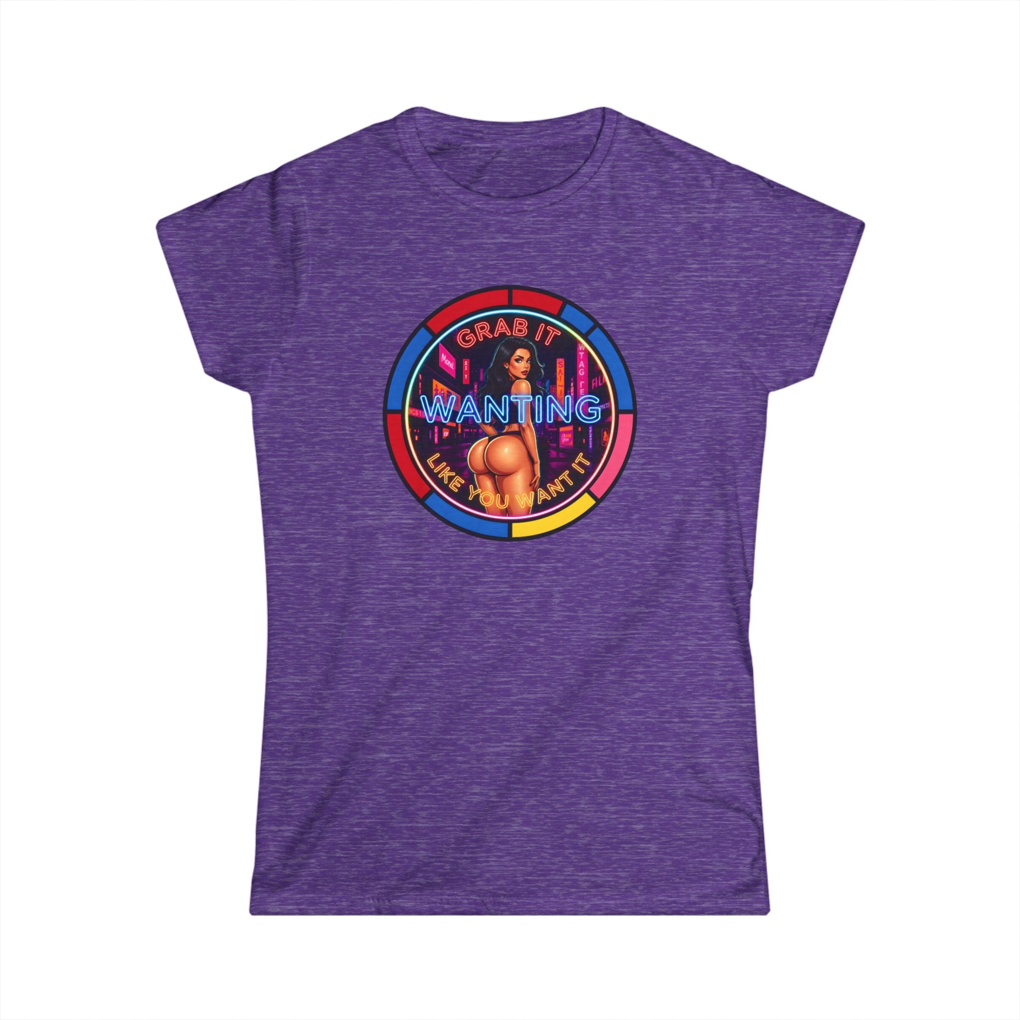 Women's Softstyle Tee " Grab It Wanting "
