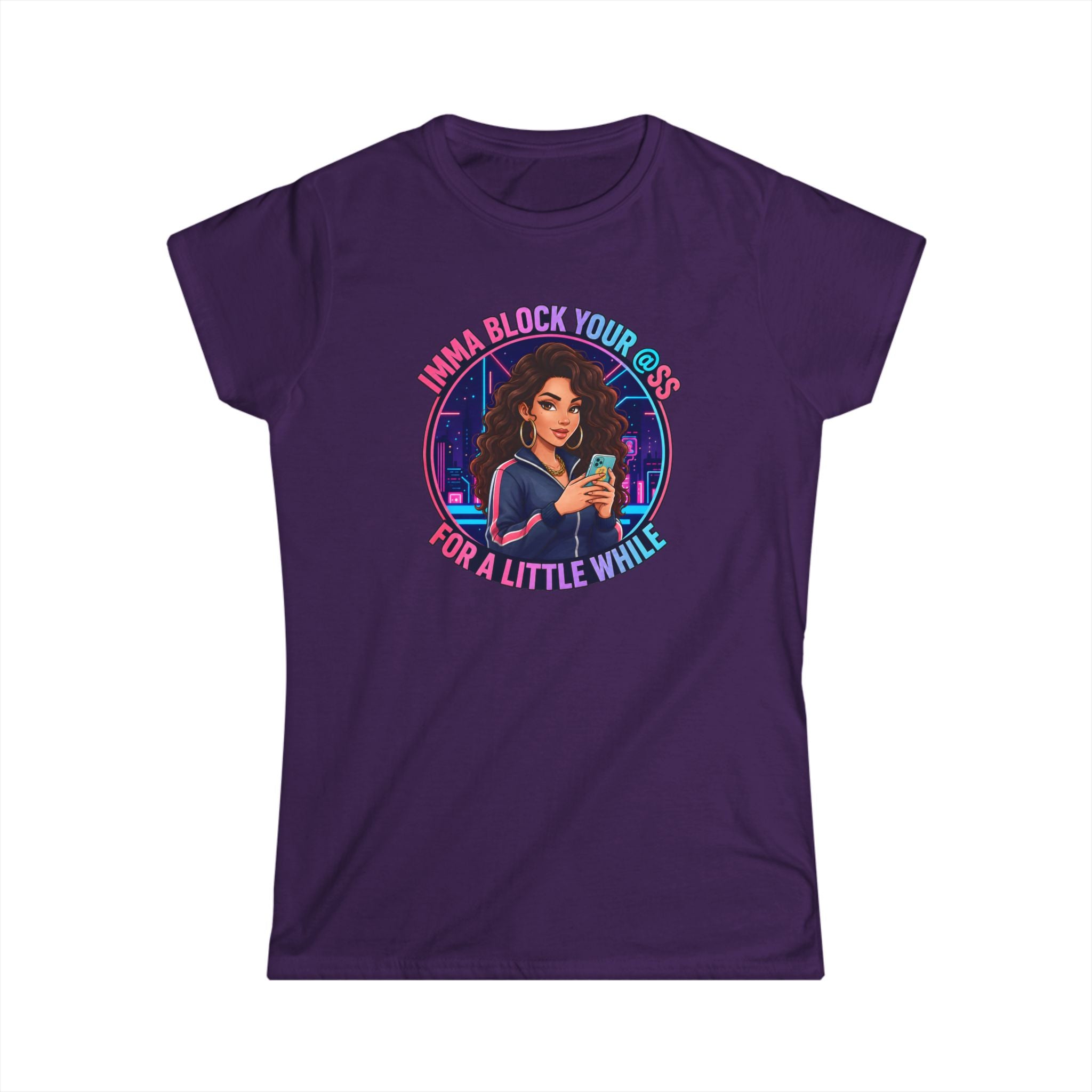 Women's Tee — " Imma Block Your @ss" Classic Softstyle Crew Tee