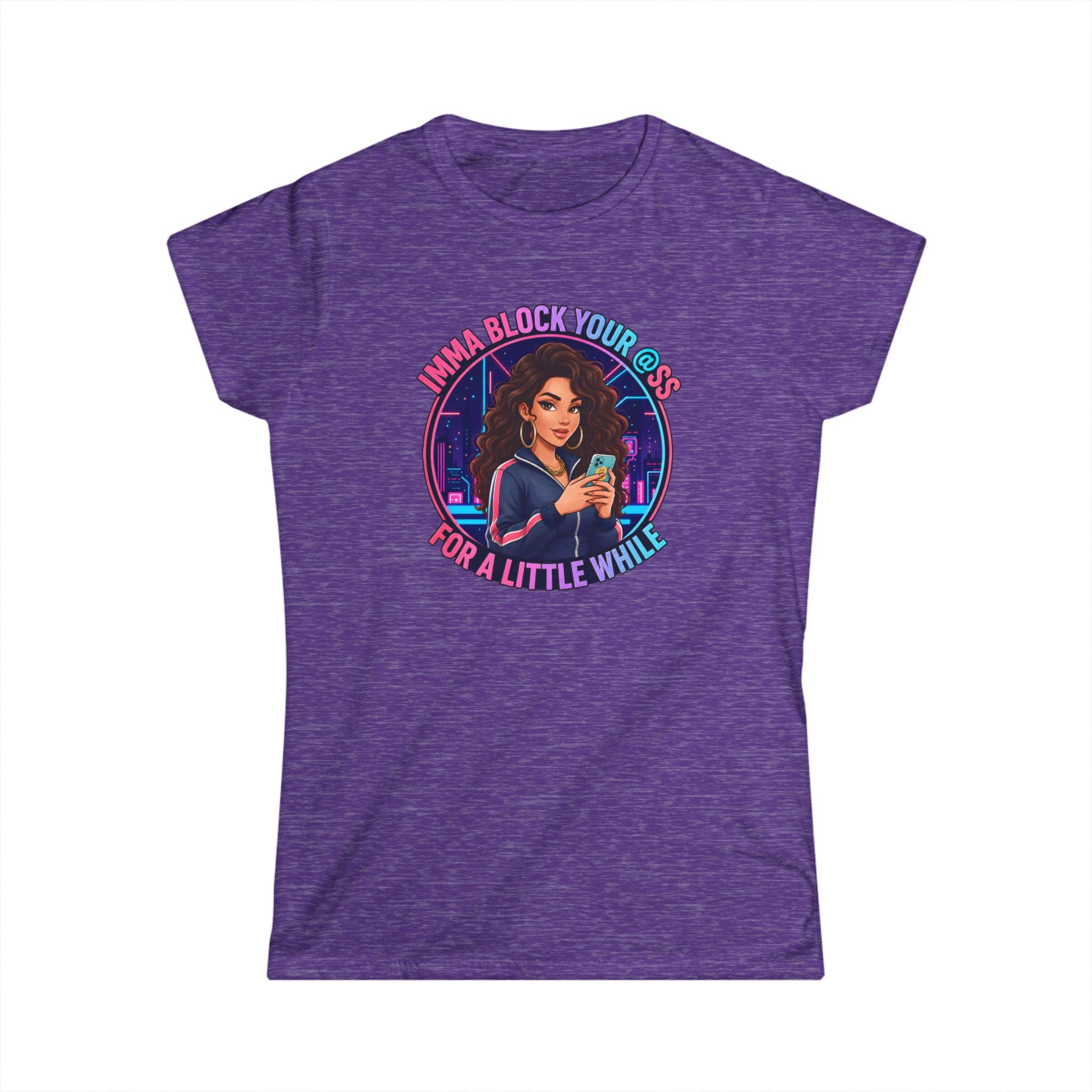 Women's Tee — " Imma Block Your @ss" Classic Softstyle Crew Tee