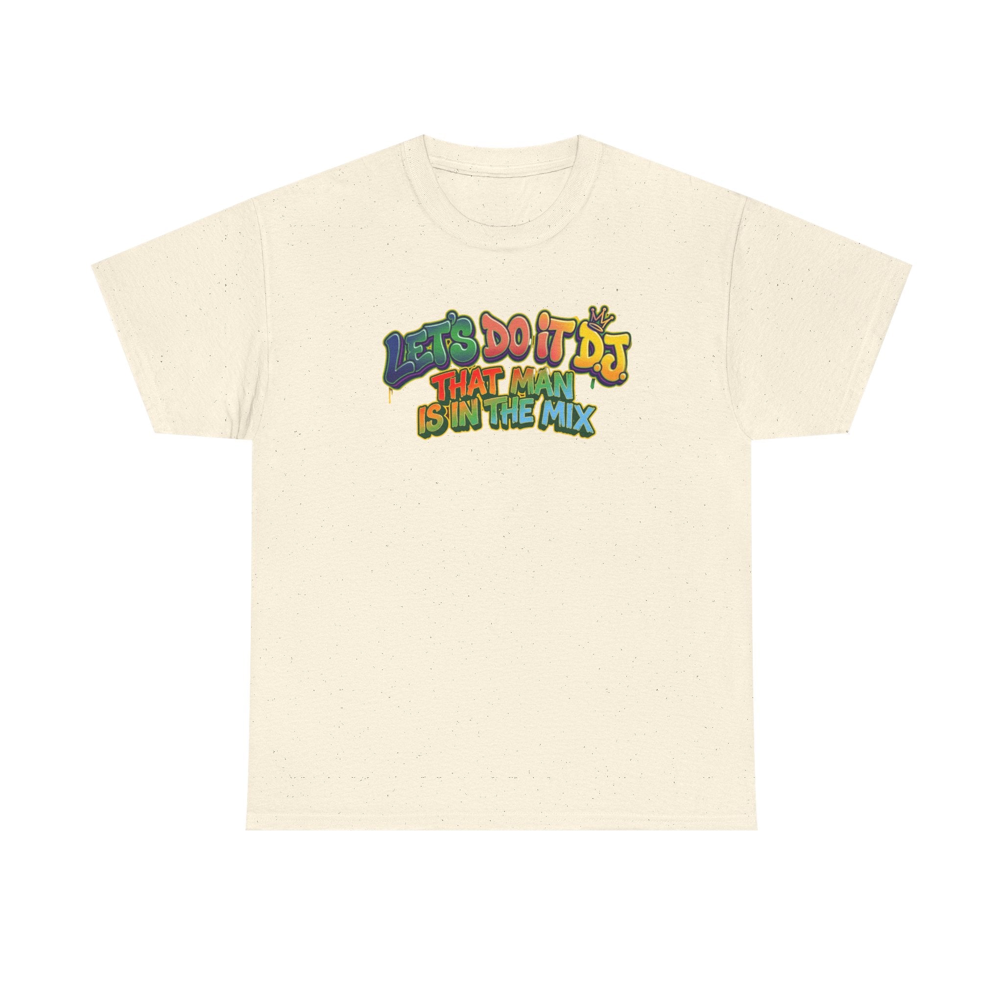 T-Shirt — "Let's Do It DJ That Man Is in the Mix" Retro DJ Graphic Tee