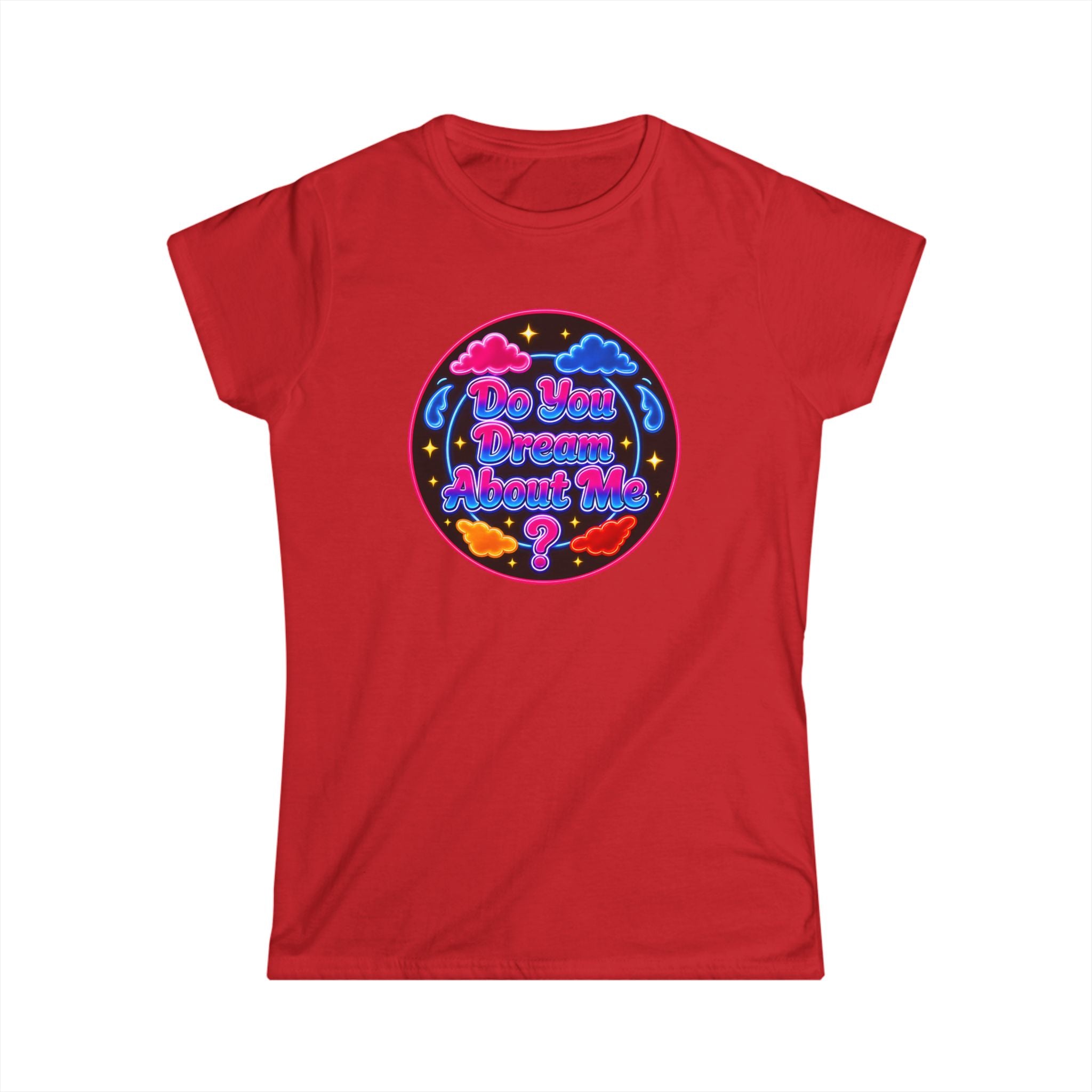 Tee — "Do You Dream About  Me?" Neon Graphic Women's T-Shirt