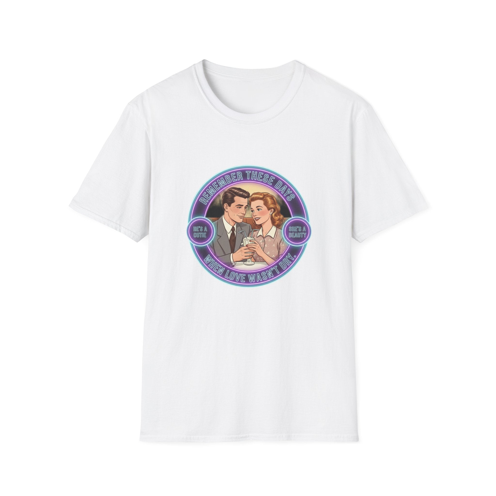 Remember These Days T-Shirt — "When love wasn't dy" Nostalgic Quote Tee