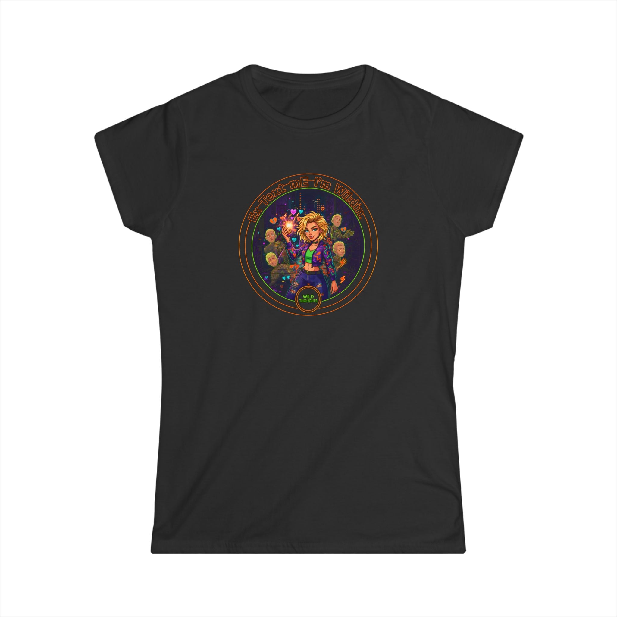 Women's Tee — Colorful "Ex Text Me Im Wilding " Design