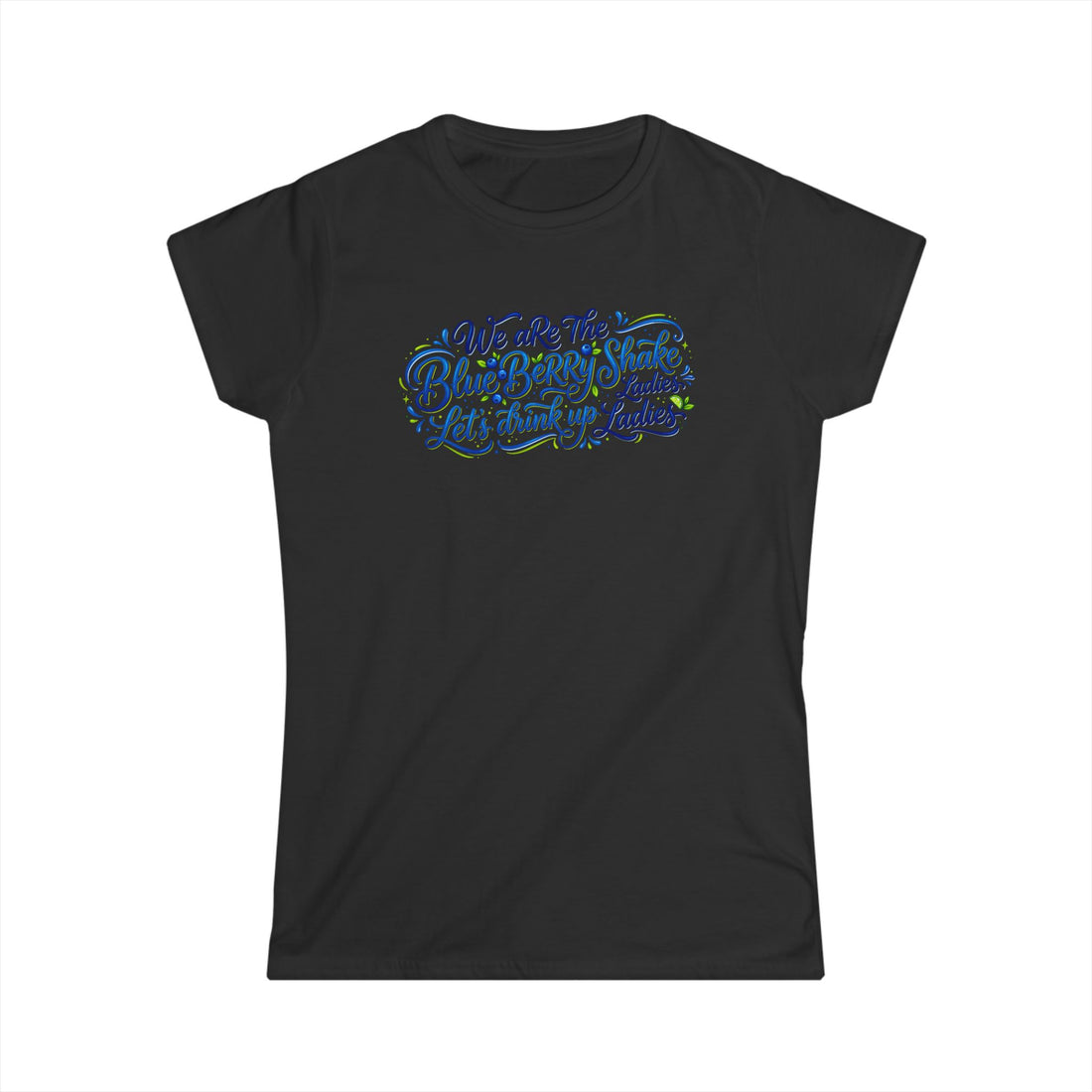 Women's Tee — "We Are The Blueberry Shake Ladies" Script Graphic