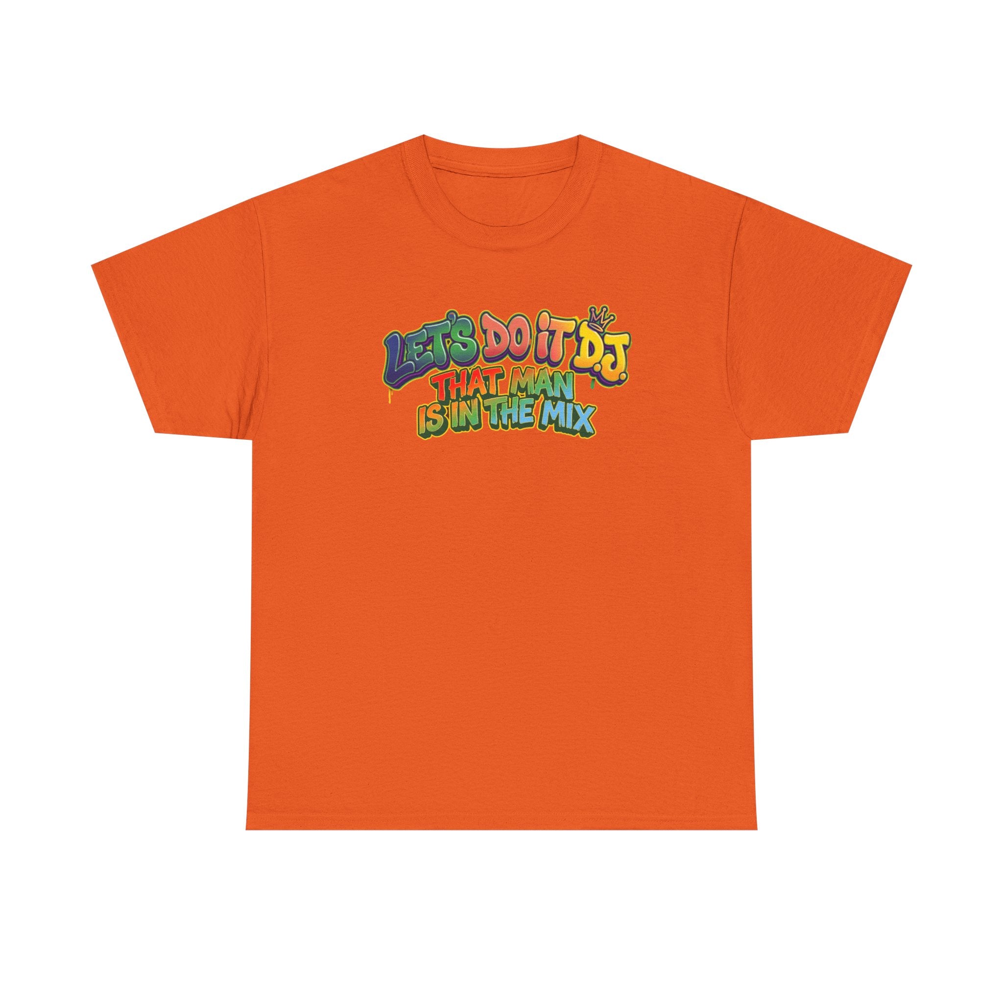 T-Shirt — "Let's Do It DJ That Man Is in the Mix" Retro DJ Graphic Tee
